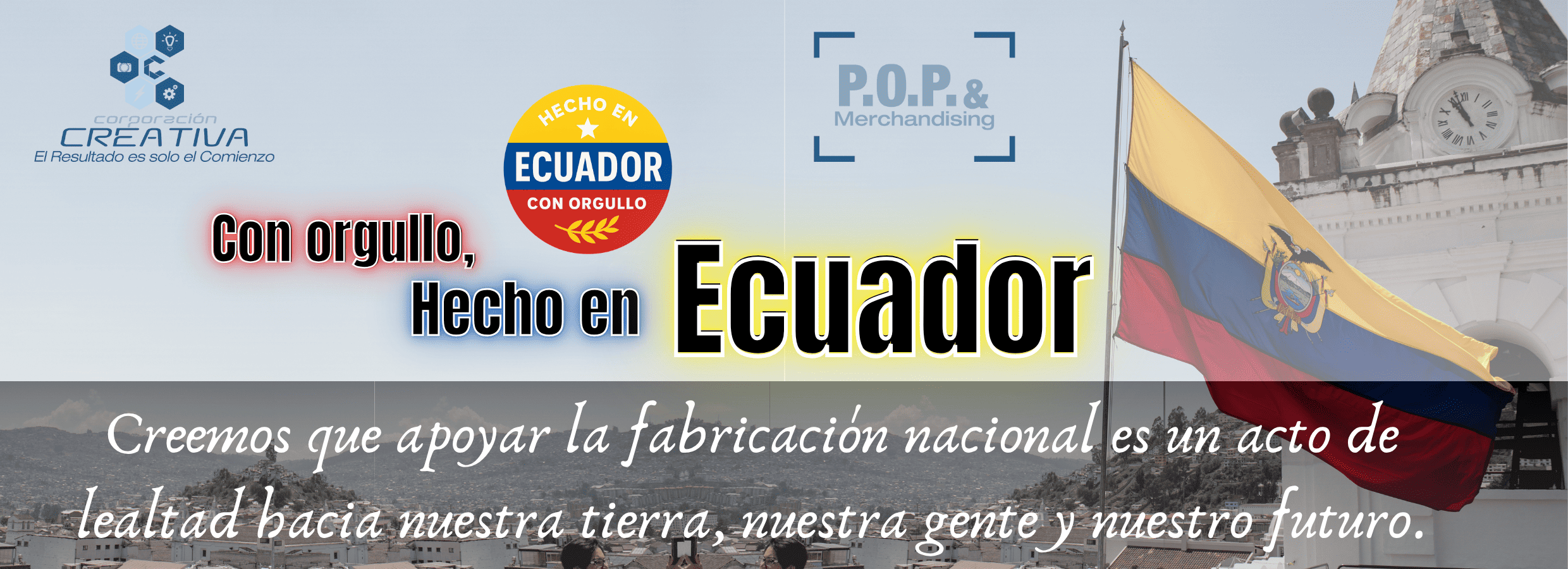 Campaña Con orgullo hecho en Ecuador, corporacion creativa